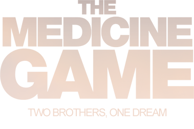 The Medicine Game - Two Brothers, One Dream